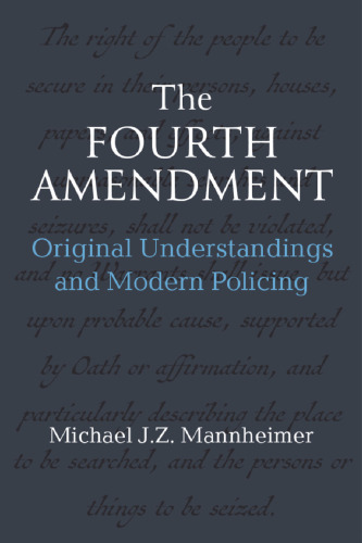 The Fourth Amendment: Original Understandings And Modern Policing