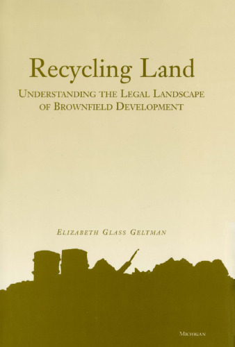 Recycling Land: Understanding the Legal Landscape of Brownfield Development