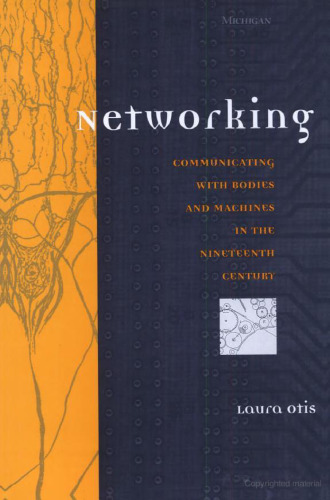 Networking: communicating with bodies and machines in the nineteenth century