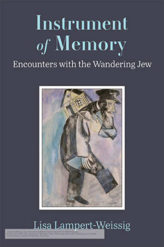 Instrument of Memory: Encounters with the Wandering Jew