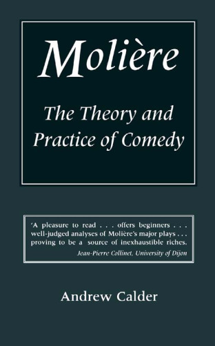 Moliere: The Theory And Practice of Comedy