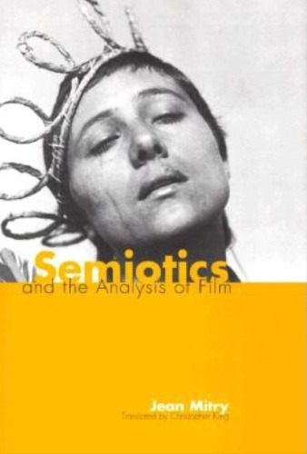 Semiotics and the Analysis of Film