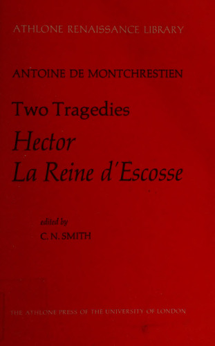 Two tragedies. Hector and La Reine d'Escosse