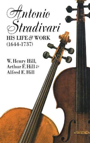 Antonio Stradivari: His Life and Work