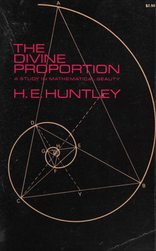 The Divine Proportion: A Study in Mathematical Beauty
