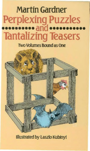 Perplexing Puzzles and Tantalizing Teasers (2 Volumes in 1) (Dover Brain Games)