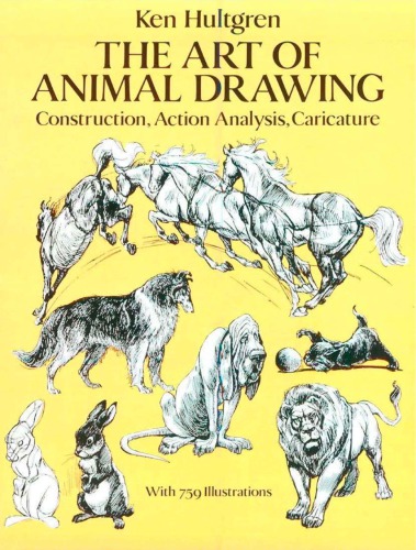 The Art of Animal Drawing: Construction, Action Analysis, Caricature