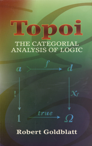 Topoi: The Categorial Analysis of Logic