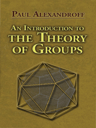 An Introduction to the Theory of Groups