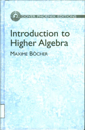 Introduction to Higher Algebra (Dover Phoenix Editions)