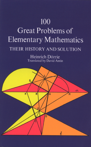 100 great problems of elementary mathematics: their history and solution