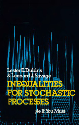 Inequalities for Stochastic Processes: How to Gamble If You Must