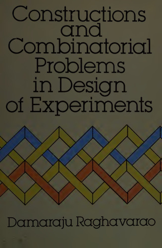 Constructions and Combinatorial Problems in Design of Experiments