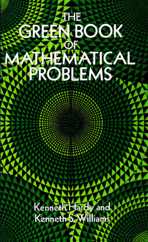The Green Book of Mathematical Problems (Dover Books on Mathematics)
