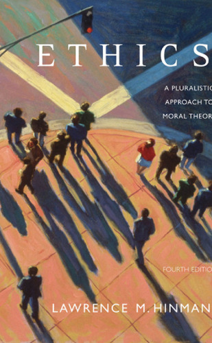 Ethics: A Pluralistic Approach to Moral Theory