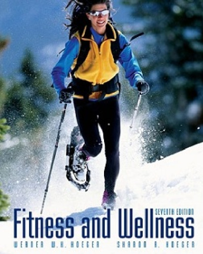 Fitness and Wellness , Seventh Edition