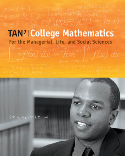 College Mathematics for the Managerial, Life, and Social Sciences, (7th Edition)