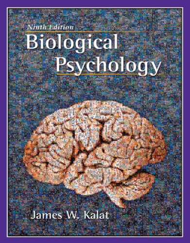 Biological Psychology , Ninth Edition