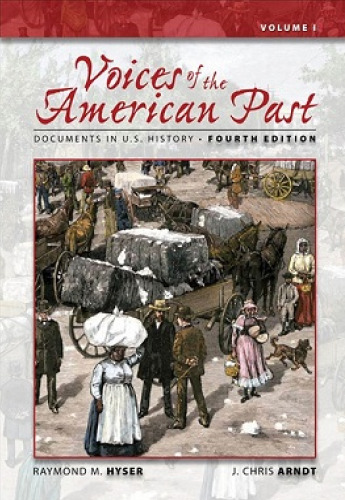 Voices of the American Past: documents in U.S. History Volume 1