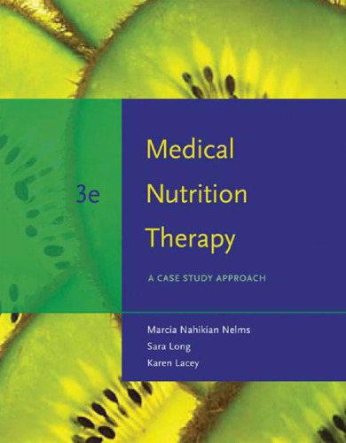 Medical Nutrition Therapy: A Case Study Approach, 3rd Edition