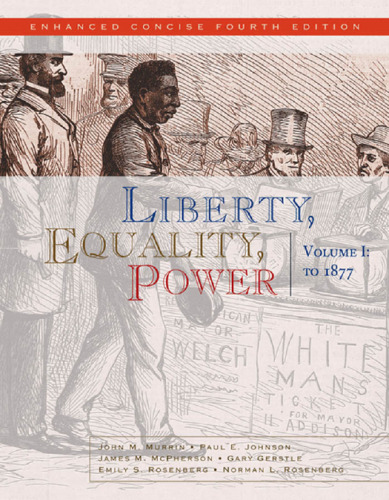 Liberty, Equality, Power: Volume I: to 1877, Enhanced Concise Edition