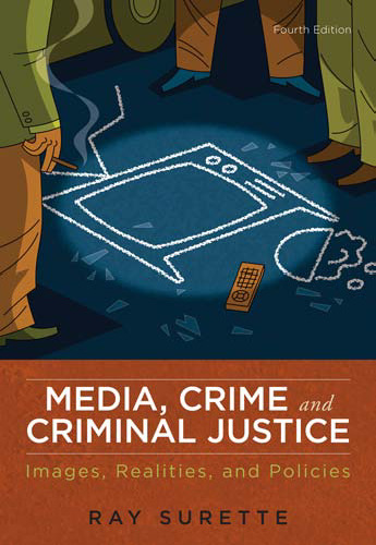 Media, Crime, and Criminal Justice: Images, Realities, and Policies, 4th Edition
