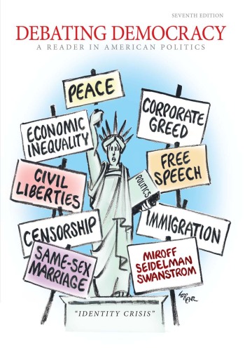 Debating Democracy: A Reader in American Politics , Seventh Edition