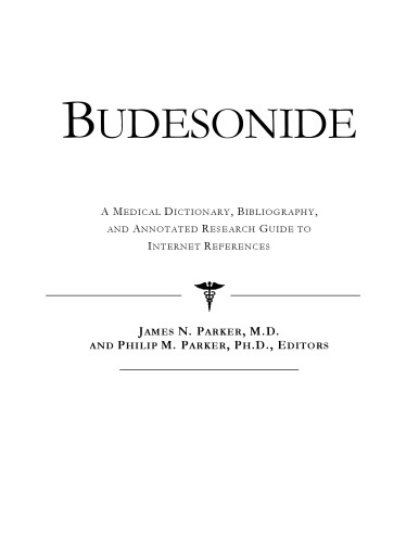 Budesonide - A Medical Dictionary, Bibliography, and Annotated Research Guide to Internet References