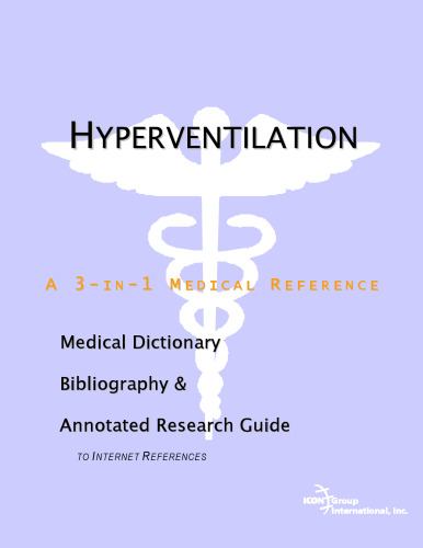 Hyperventilation - A Medical Dictionary, Bibliography, and Annotated Research Guide to Internet References