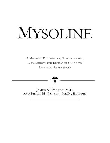 Mysoline: A Medical Dictionary, Bibliography, And Annotated Research Guide To Internet References