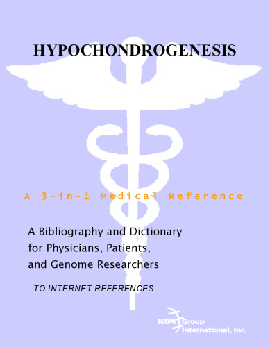 Hypochondrogenesis - A Bibliography and Dictionary for Physicians, Patients, and Genome Researchers