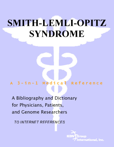 Smith-Lemli-Opitz Syndrome - A Bibliography and Dictionary for Physicians, Patients, and Genome Researchers