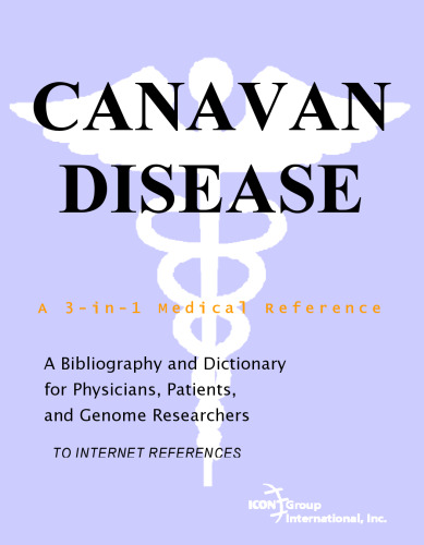 Canavan Disease - A Bibliography and Dictionary for Physicians, Patients, and Genome Researchers