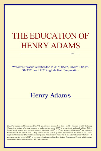 The Education of Henry Adams (Webster's Thesaurus Edition)
