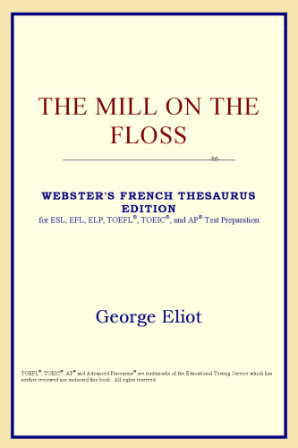 The Mill on the Floss (Webster's French Thesaurus Edition)