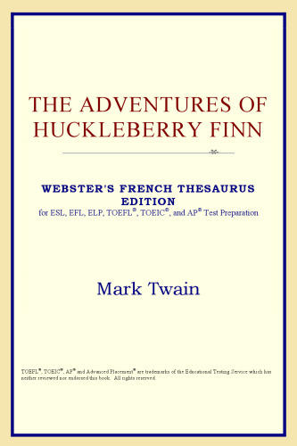 The Adventures of Huckleberry Finn (Webster's French Thesaurus Edition)