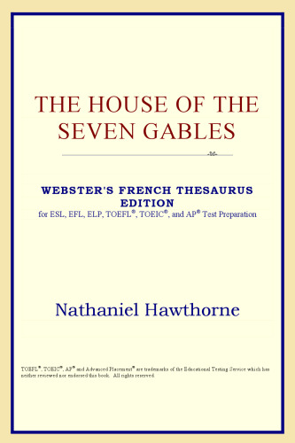The House of the Seven Gables (Webster's French Thesaurus Edition)