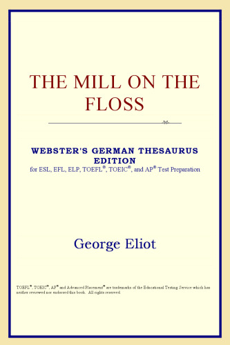 The Mill on the Floss (Webster's German Thesaurus Edition)