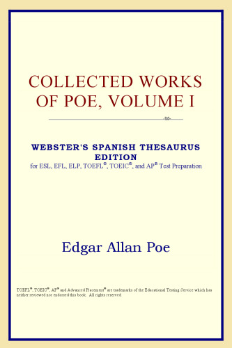 Collected Works of Poe, Volume I (Webster's Spanish Thesaurus Edition)