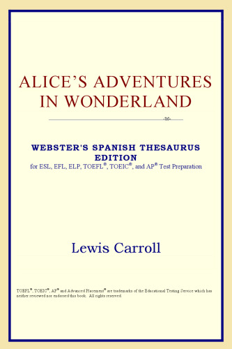 Alice's Adventures in Wonderland (Webster's Spanish Thesaurus Edition)