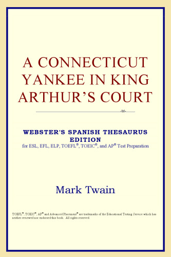 A Connecticut Yankee in King Arthur's Court (Webster's Spanish Thesaurus Edition)