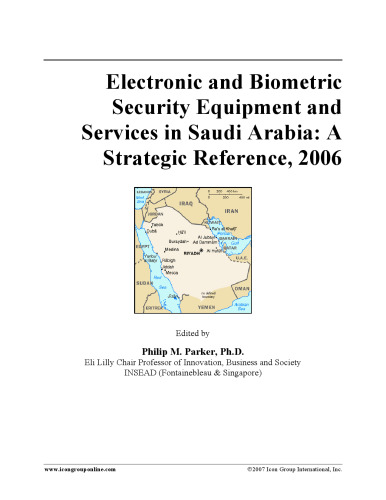 Electronic and Biometric Security Equipment and Services in Saudi Arabia: A Strategic Reference, 2006