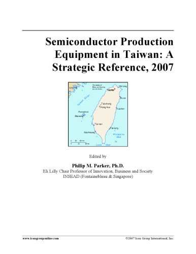 Semiconductor Production Equipment in Taiwan: A Strategic Reference, 2007