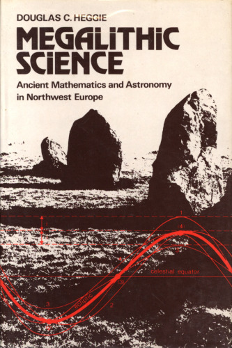 Megalithic Science : Ancient Mathematics and Astronomy in North-West Europe