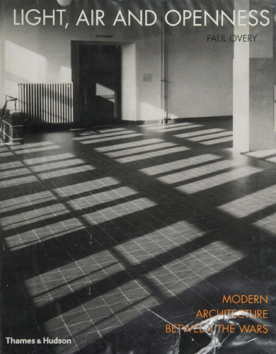 Light, Air and Openness: Modern Architecture Between the Wars