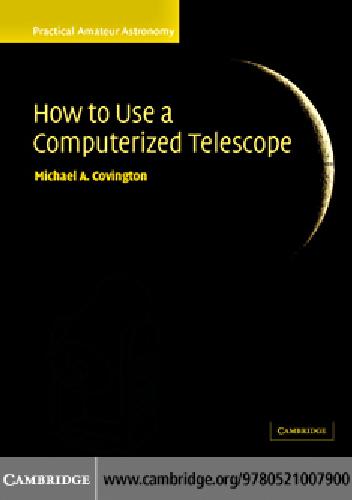 How to Use a Computerized Telescope: Practical Amateur Astronomy