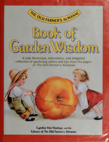 The Old Farmers Almanac Book of Garden Wisdom