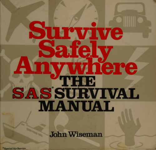 Survive Safely Anywhere: The SAS Survival Guide