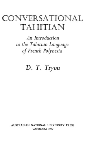 Conversational Tahitian; An Introduction to the Tahitian language of French Polynesia