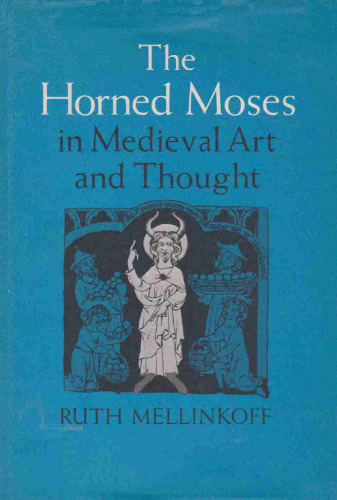 The Horned Moses in Medieval Art and Thought